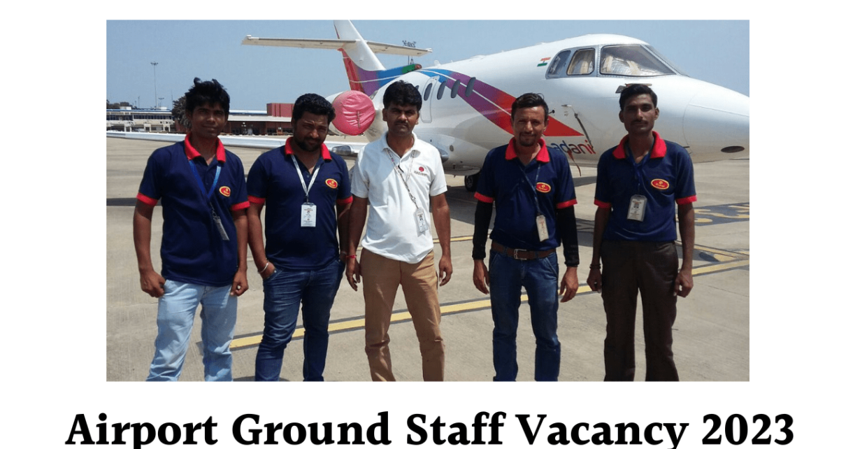 Airport Ground Staff Vacancy 2023